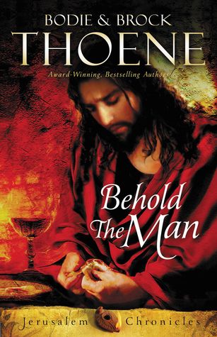 Behold the Man (The Jerusalem Chronicles #3)