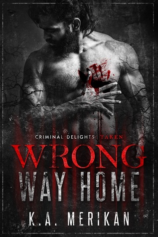 Wrong Way Home - Criminal Delights: Taken