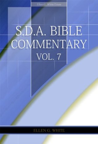 S.D.A. Bible Commentary Vol. 7 (Ellen G. White Comments Only)