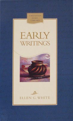 Early Writings of Ellen G. White (Christian Home Library)