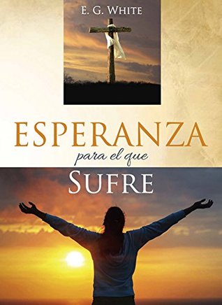 Esperanza para el que Sufre: El camino a Cristo