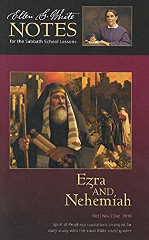 Ezra and Nehemiah (Ellen White Notes) 4Q 2019