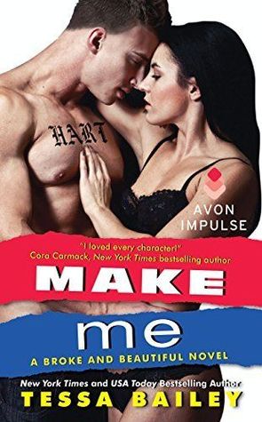 Make Me (Broke and Beautiful, #3)