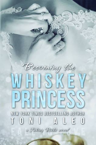 Becoming the Whiskey Princess (Taking Risks, #2)