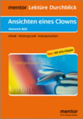 Ansichten eines Clowns. Interpretationen. Inhalt, Hintergrund, Interpretationen. (Lernmaterialien): Böll: Ansichten Eines Clowns