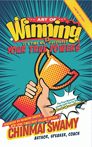 The Art Of Winning: It's Time You Rediscovered Your True Powers