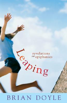 Leaping: Revelations & Epiphanies