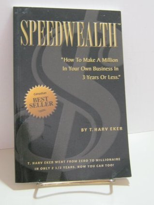 Speedwealth: How to Make a Million in Your Own Business in 3 Years or Less