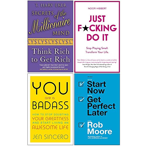 Secrets of the Millionaire Mind, Just F*cking Do It, You Are a Badass, Start Now Get Perfect Later 4 Books Collection Set
