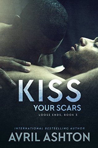 Kiss Your Scars (Loose Ends #3)