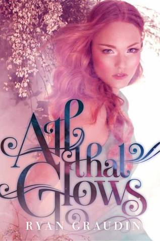 All That Glows (All That Glows, #1)