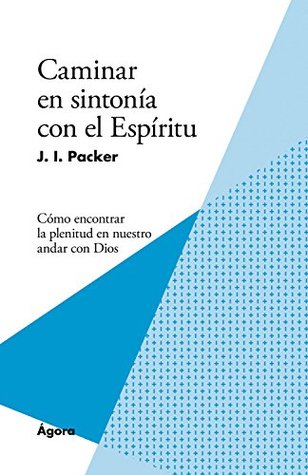 Caminar en sintonía con el Espíritu: Cómo encontrar la plenitud en nuestro andar con Dios