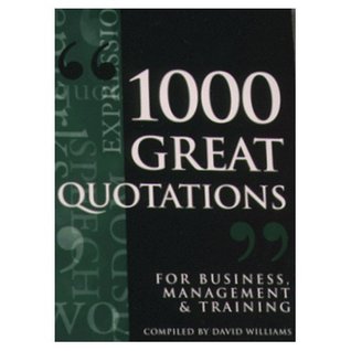 1000 Great Quotations for Business, Management & Training