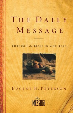 The Daily Message: Through the Bible in One Year (The Message: Daily Devotions)