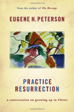 Practice Resurrection: A Conversation on Growing Up in Christ (Spiritual Theology #5)