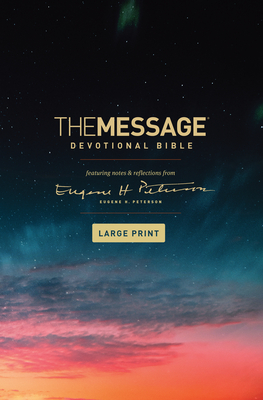 The Message Devotional Bible: Featuring Notes and Reflections from Eugene H. Peterson