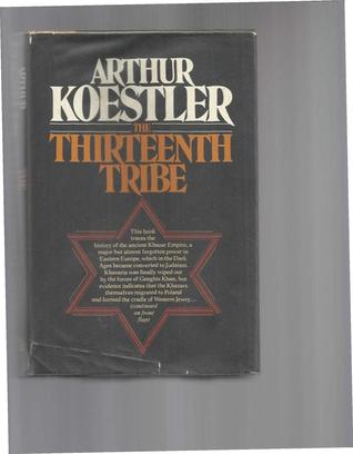 The Thirteenth Tribe: The Khazar Empire and its Heritage