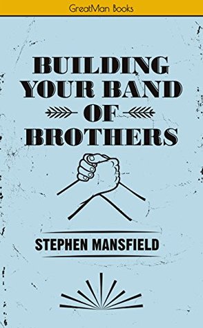 Building Your Band of Brothers