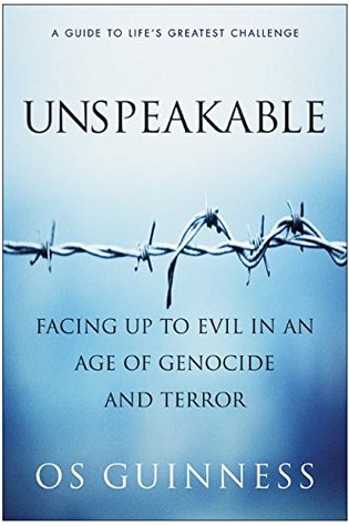 Unspeakable: Facing Up to Evil in an Age of Genocide and Terror