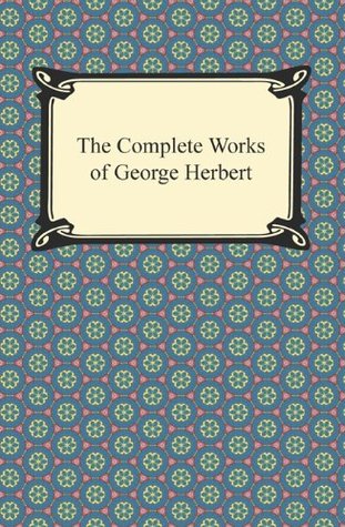 The Complete Works of George Herbert