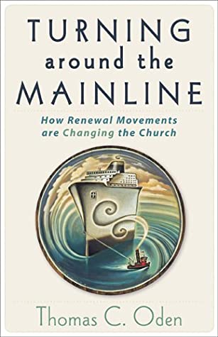Turning Around the Mainline: How Renewal Movements Are Changing the Church