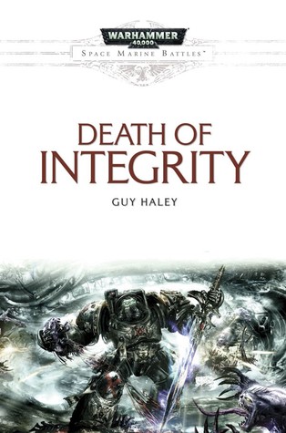 Death of Integrity (Space Marine Battles, #12)