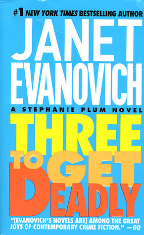 Three to Get Deadly (Stephanie Plum, #3)