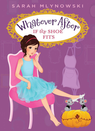 If the Shoe Fits (Whatever After, #2)