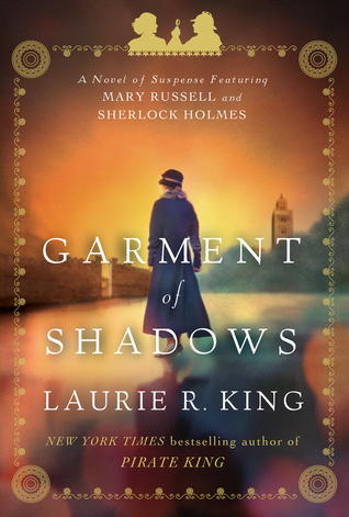 Garment of Shadows (Mary Russell and Sherlock Holmes, #12)