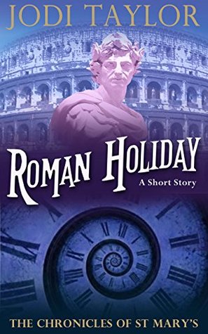 Roman Holiday (The Chronicles of St Mary's #3.5)