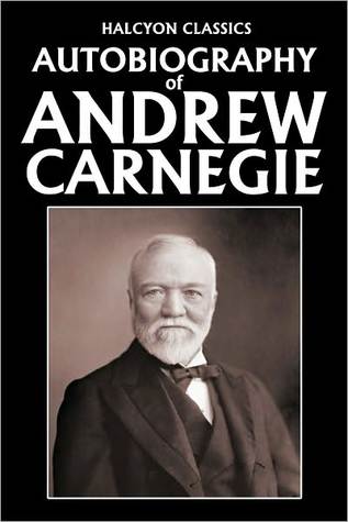 The Autobiography of Andrew Carnegie