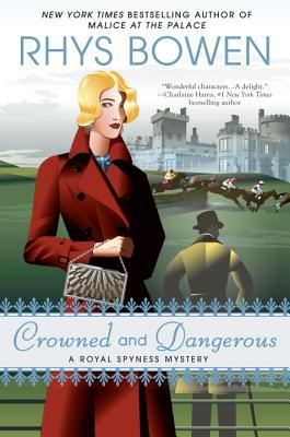 Crowned and Dangerous (Her Royal Spyness, #10)