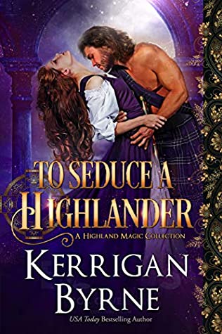 To Seduce a Highlander (A Highland Magic Collection, #1; The MacLauchlans, #1-3)