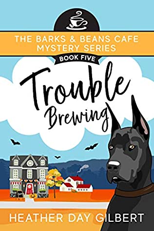 Trouble Brewing (Barks & Beans Cafe Cozy Mystery #5)