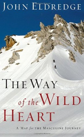 The Way of the Wild Heart: A Map for the Masculine Journey