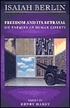 Freedom and its Betrayal: Six Enemies of Human Liberty