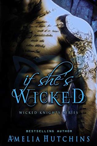 If She's Wicked (Wicked Knights #1)