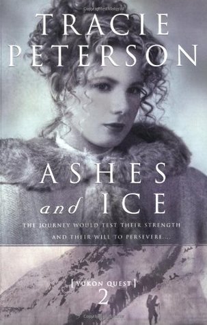 Ashes and Ice (Yukon Quest, #2)