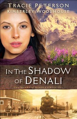 In the Shadow of Denali (The Heart of Alaska, #1)