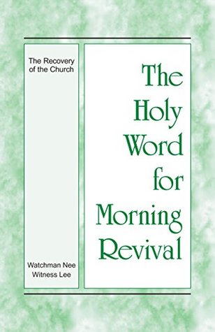 The Holy Word for Morning Revival - The Recovery of the Church