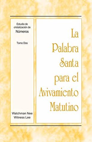 La Palabra Santa para el Avivamiento Matutino - Estudio de cristalización de Números, Tomo 2