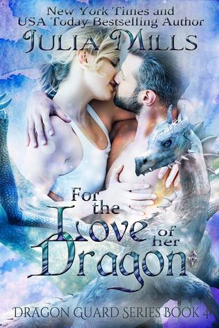 For the Love of Her Dragon (Dragon Guards, #4)