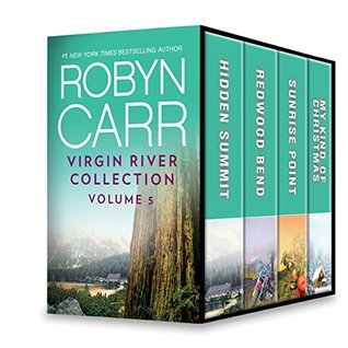 Virgin River Collection Volume 5: Hidden Summit\Redwood Bend\Sunrise Point\My Kind of Christmas (A Virgin River Novel)