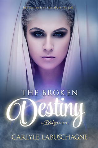 The Broken Destiny (Broken, #1)