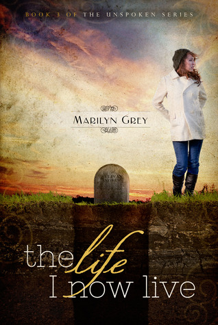 The Life I Now Live (Unspoken #3)