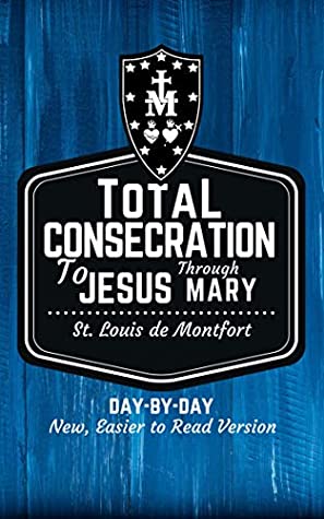 Total Consecration to Jesus through Mary