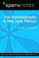 The Autobiography of Miss Jane Pittman (SparkNotes Literature Guide Series)