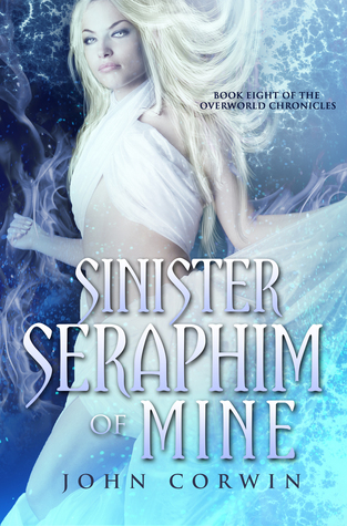 Sinister Seraphim of Mine (Overworld Chronicles, #8)