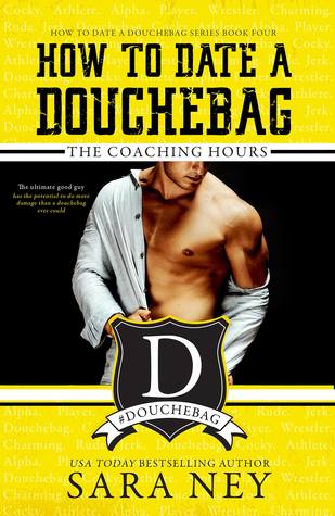 The Coaching Hours (How to Date a Douchebag, #4)