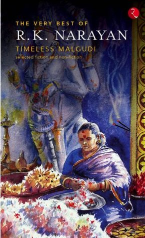 The Very Best of R. K. Narayan Timless Malgudi